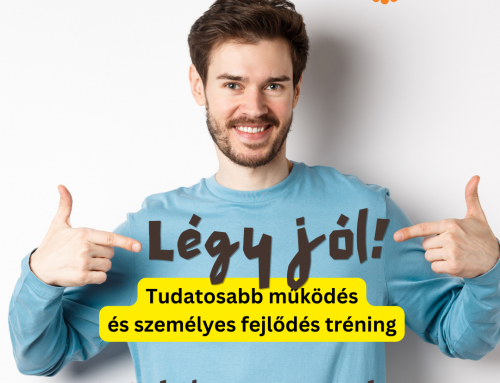 Légy jól: Tudatosabb működés és személyes fejlődés tréning 2024.11.26.